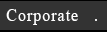 Corporate